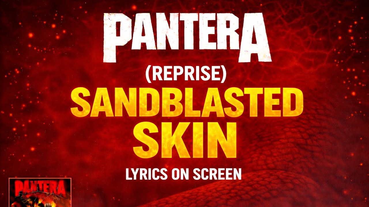 Pantera - Reprise Sandblasted Skin (Lyrics on Screen Video 🎤🎶🎸🥁)