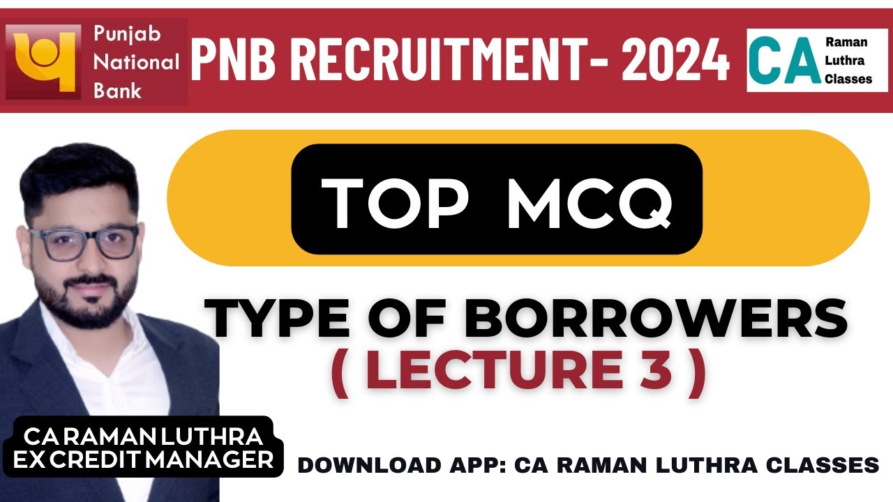Lecture 3 - Types of Borrowers | TOP MCQs | PNB Credit  - 1000 Vacancies | Attempt Free MCQ Test |
