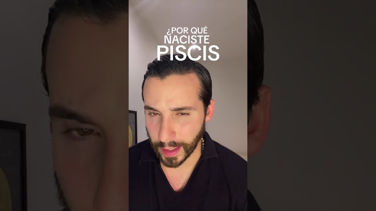 ¿Porqué naciste Piscis?