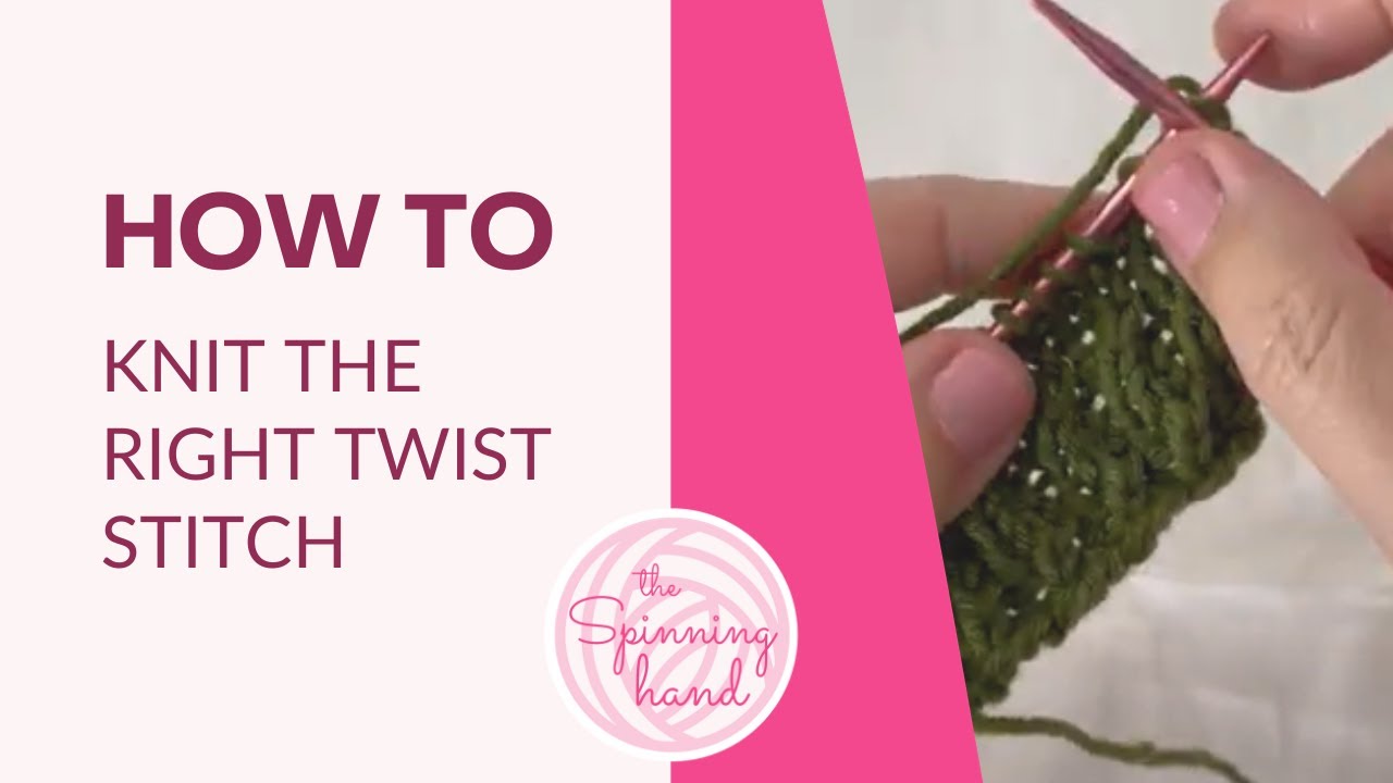 Knitting Tutorial | How to Knit the Right Twist Stitch | Faux Cable | The Spinning Hand