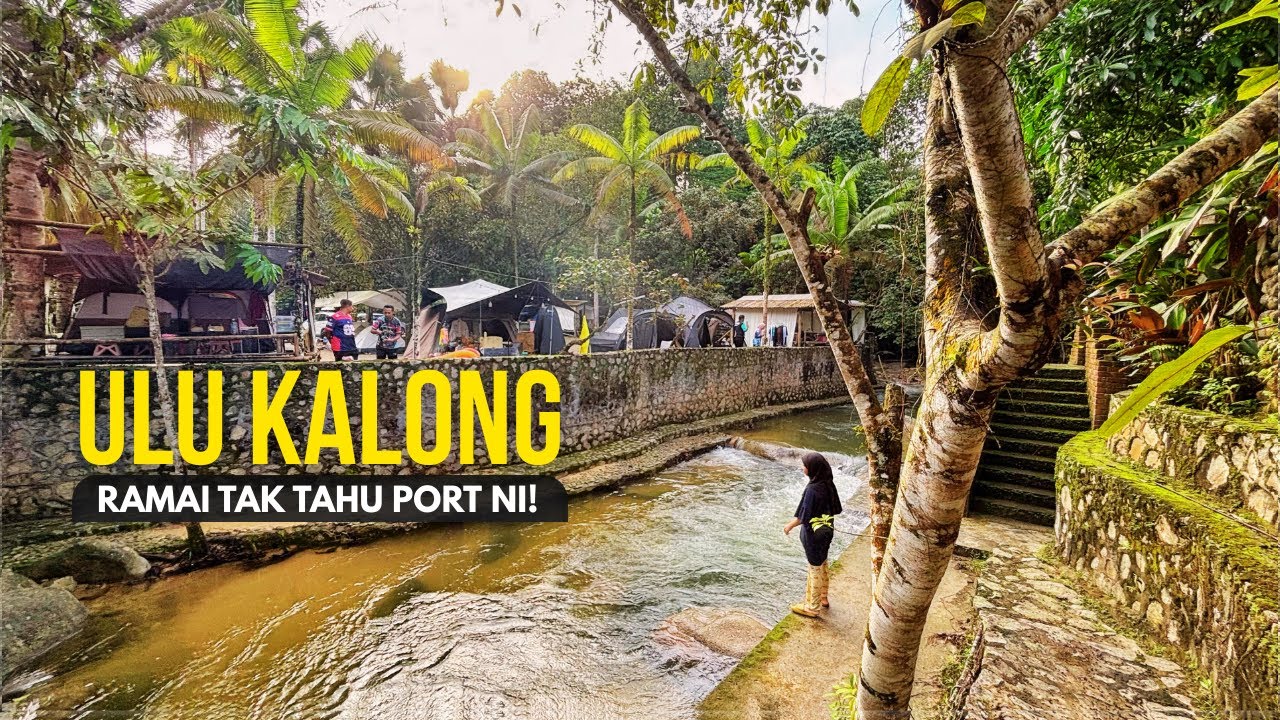 Ulu Kalong Campsite | Port Tubing! | Family-Friendly River Camping
