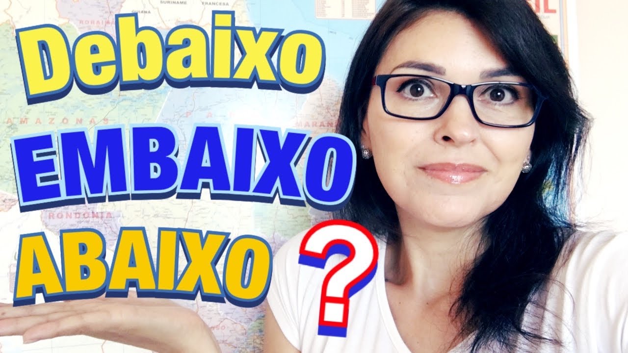 EMBAIXO? DEBAIXO? QUAL &Eacute; O CERTO?