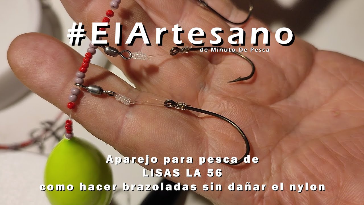 Aparejo para pesca de LISAS LA 56 como hacer brazoladas sin dañar el nylon