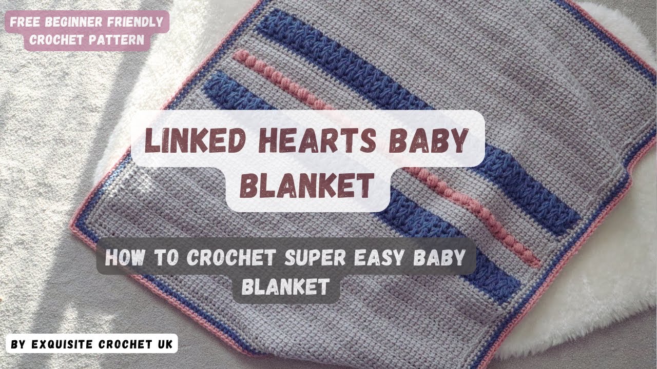 Beautiful Crochet Baby Blanket: Linked Hearts Baby Blanket [step by step tutorial]