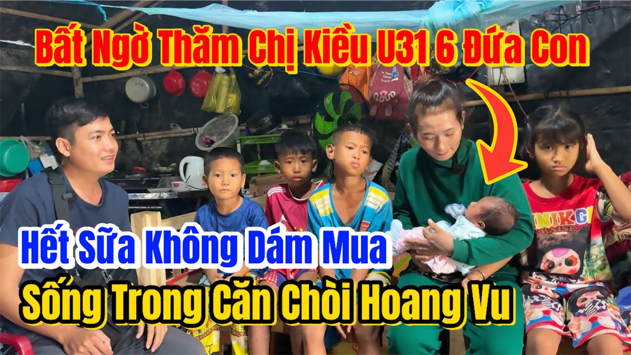 Thăm 6 mẹ con Chị Kiều U31 trong Căn Chòi Hoang Vu vì Chuyện Này