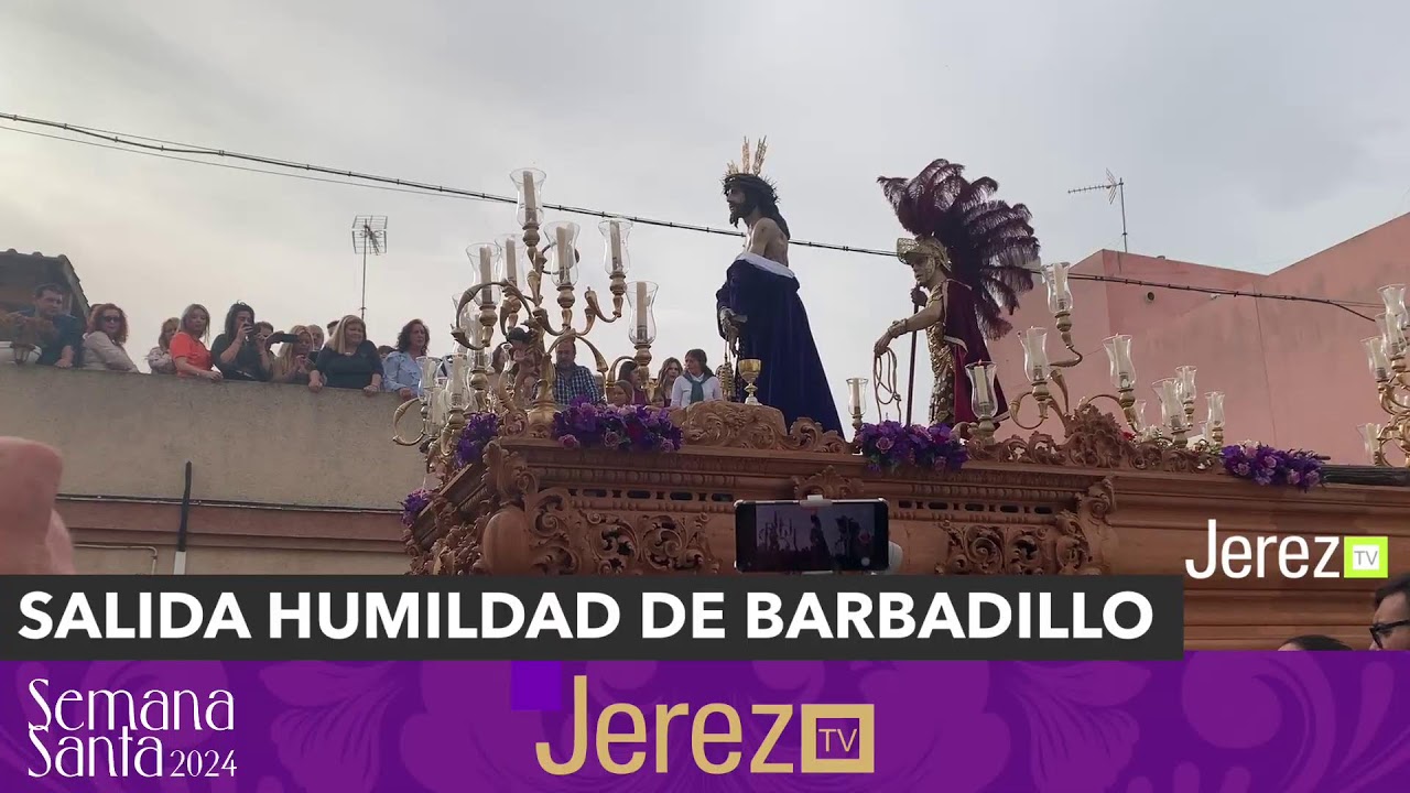 DIRECTO SALIDA HUMILDAD DE BARBADILLO #JerezTV #JerezTelevisión #SemanaSanta #directo #livestream