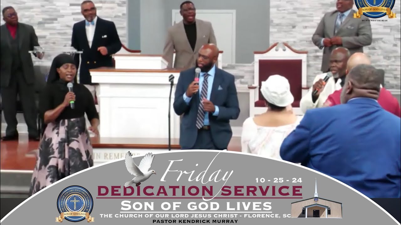 Friday Dedication Service - Florence,SC 10/25/24
