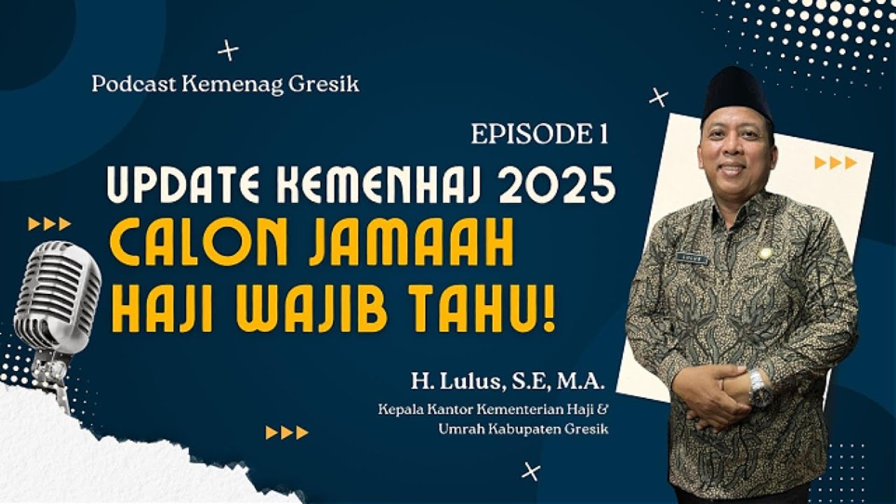 #1 Calon Jamaah Haji Wajib Tau !!! Update aturan Haji Terbaru 2025 Kemenhaj Gresik - Episode 1