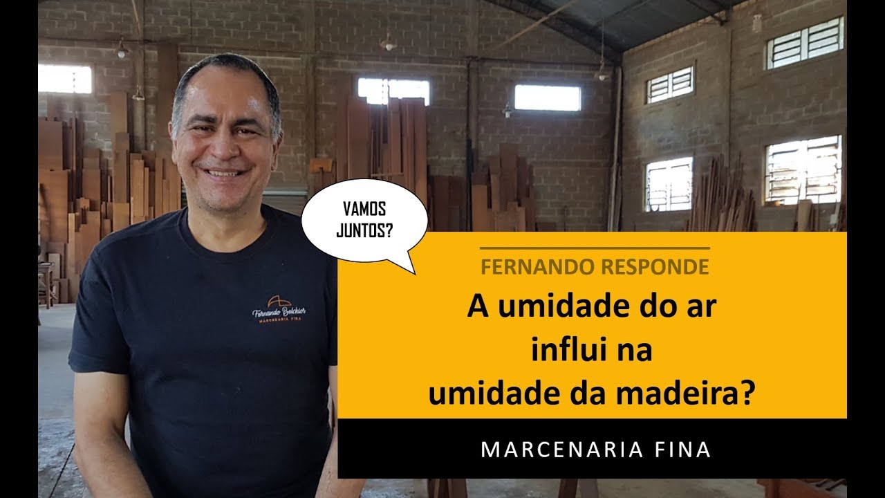 A umidade do ar influi na umidade da madeira? Fernando responde.