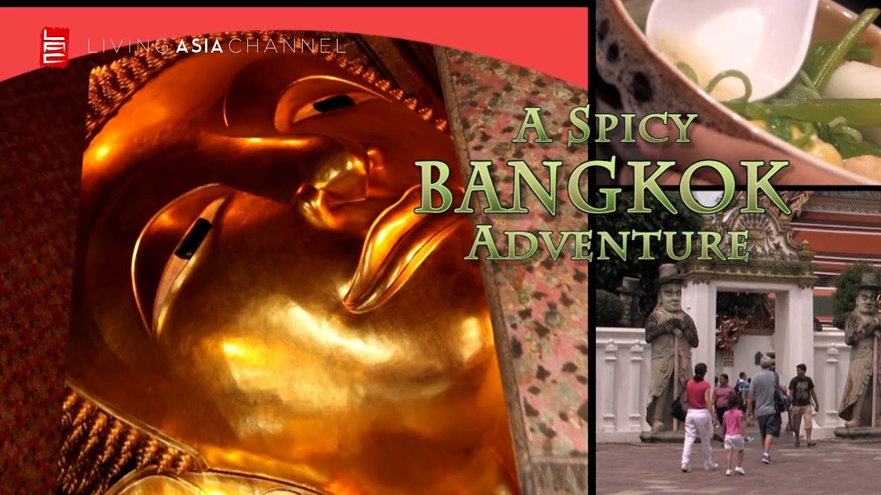 CUISINE ASIA: A SPICY BANGKOK ADVENTURE | Living Asia Channel (HD)
