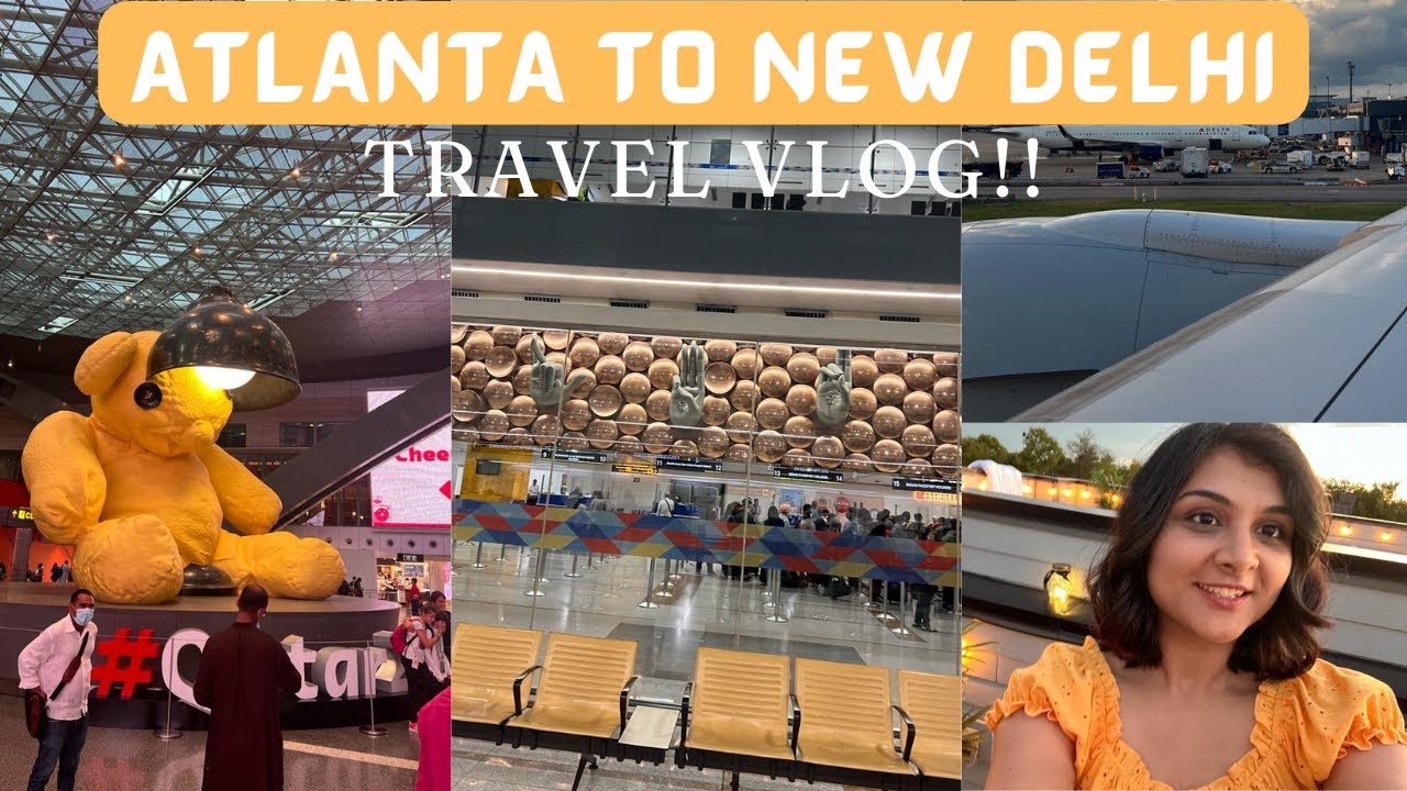 Atlanta (USA) to New Delhi (India) Journey via Qatar Airways | Doha Layover | Travel vlog #travel