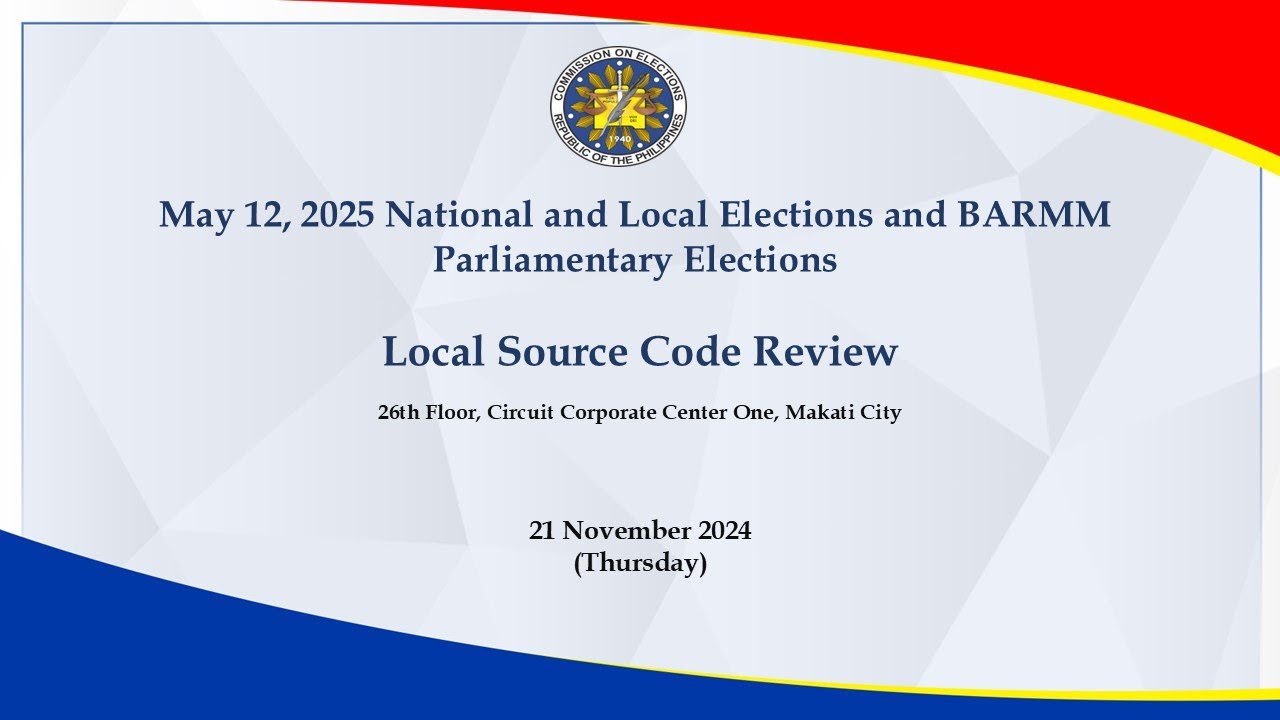 May 12, 2025 National and Local Elections and BARMM Parliamentary Elections-Local Source Code Review