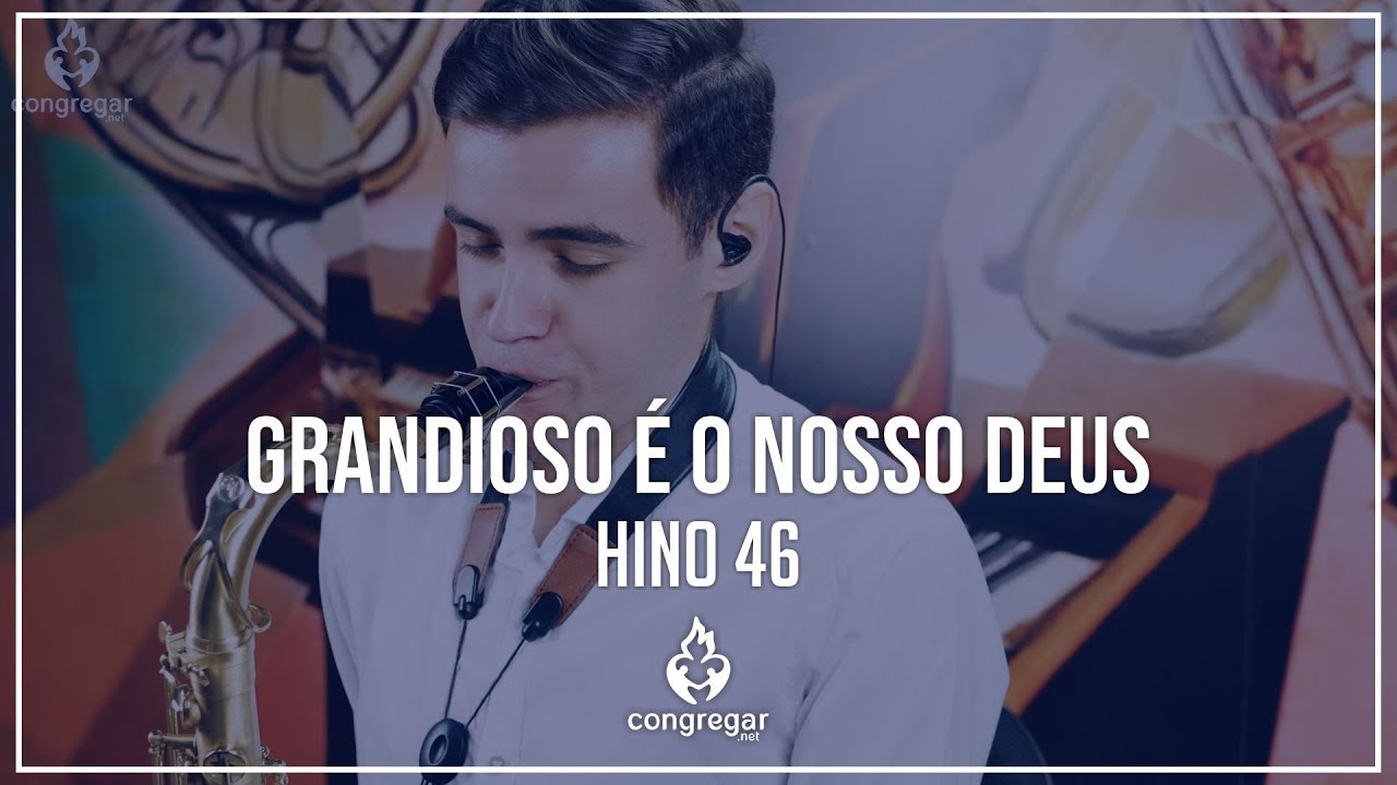 🎷 Hino 46 - Grandioso é o nosso Deus  - Vinicius Amorim 🎷