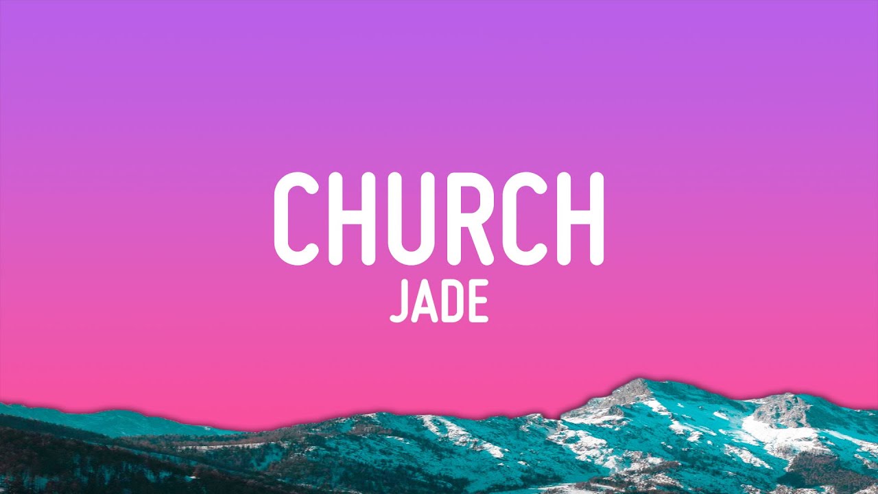 JADE - Church (Lyrics)