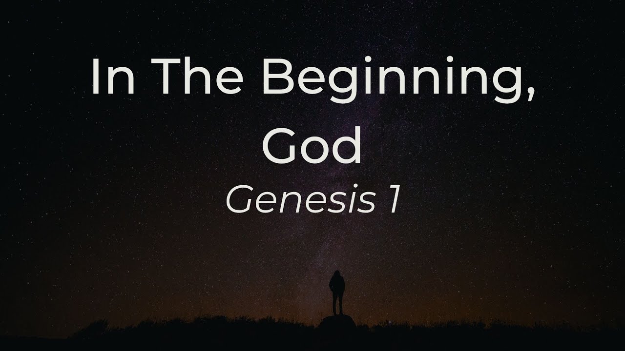 Genesis 1 // In The Beginning, God // Pastor Joel Denney