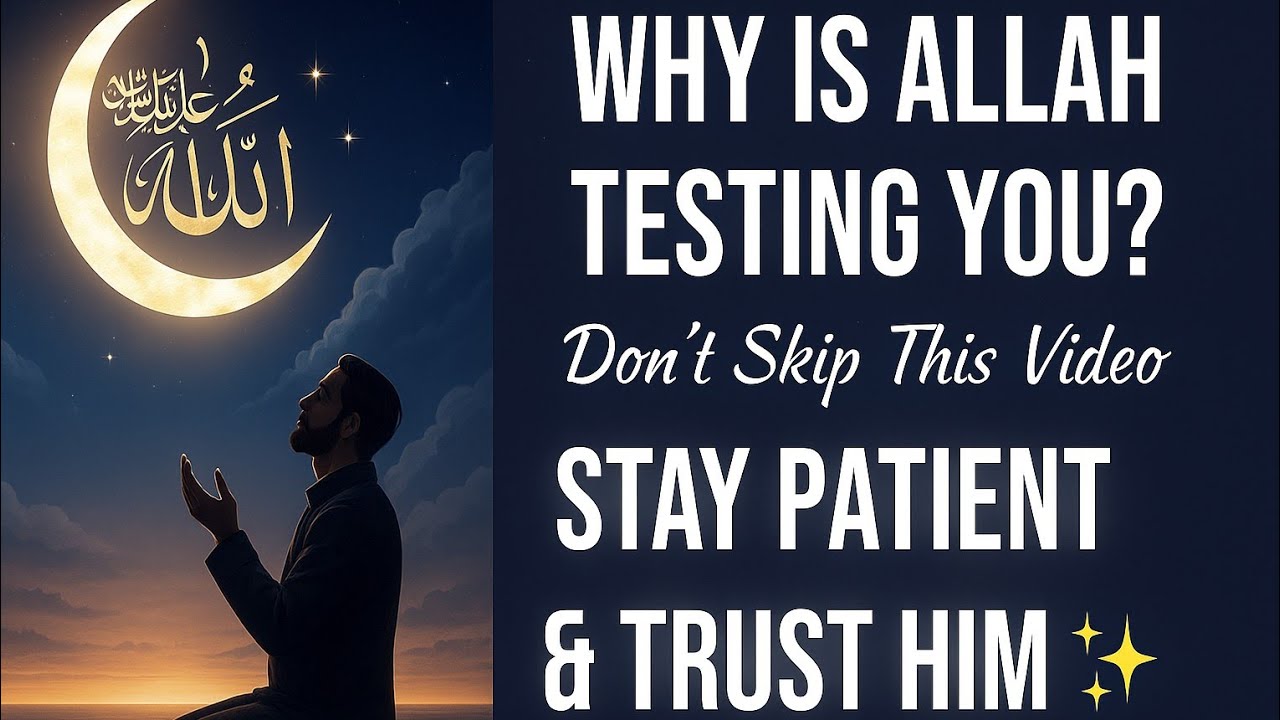 Why Is Allah Testing You? | Don't Skip This Video | Stay Patient & Trust Him 🤍✨ #islam #youtubevideo