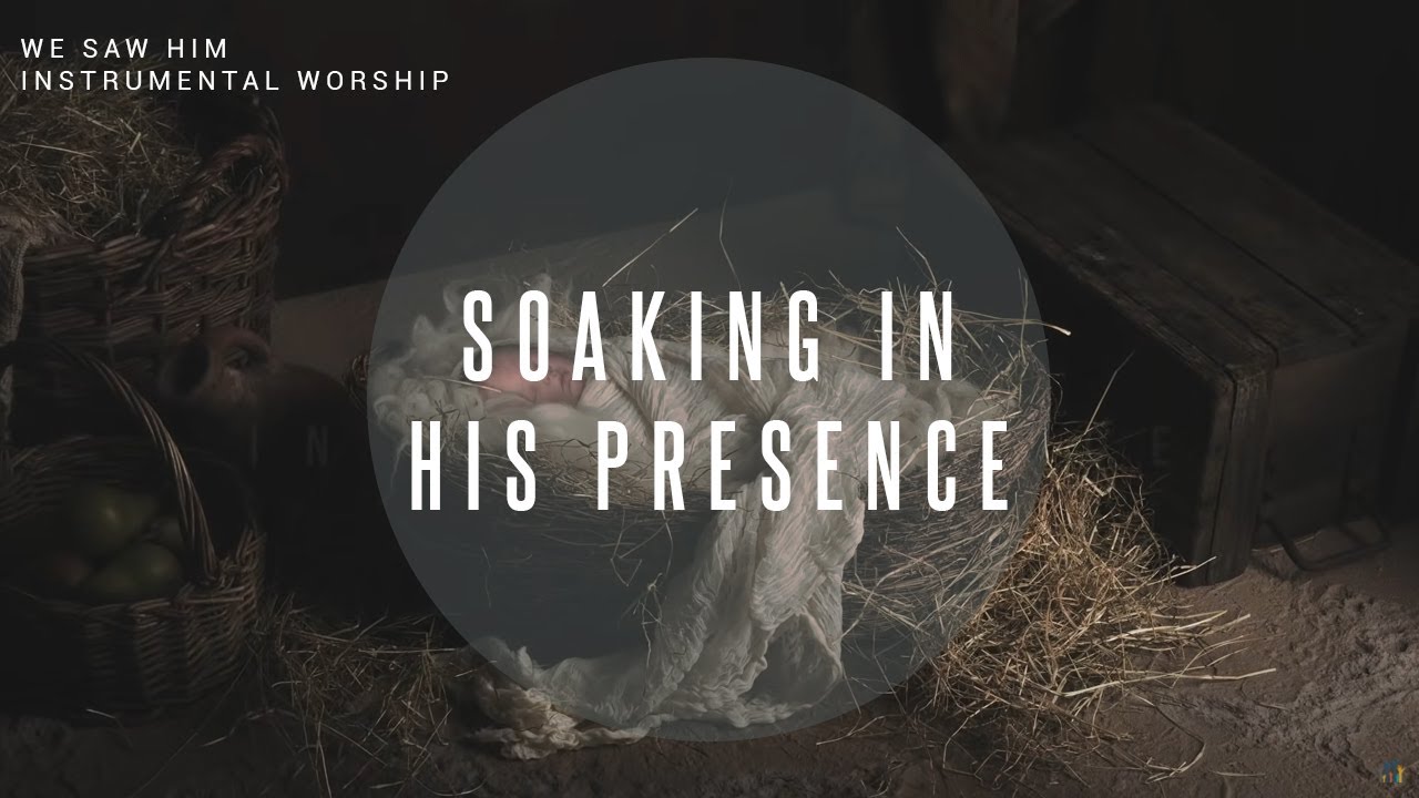 We Saw Him | Instrumental Worship | Soaking in His Presence
