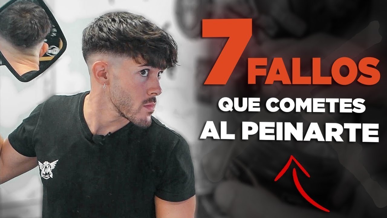 7 FALLOS que cometes AL PEINARTE - Como peinarse