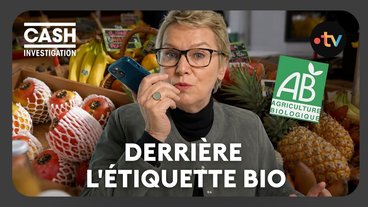 Alerte sur le bio - Cash investigation