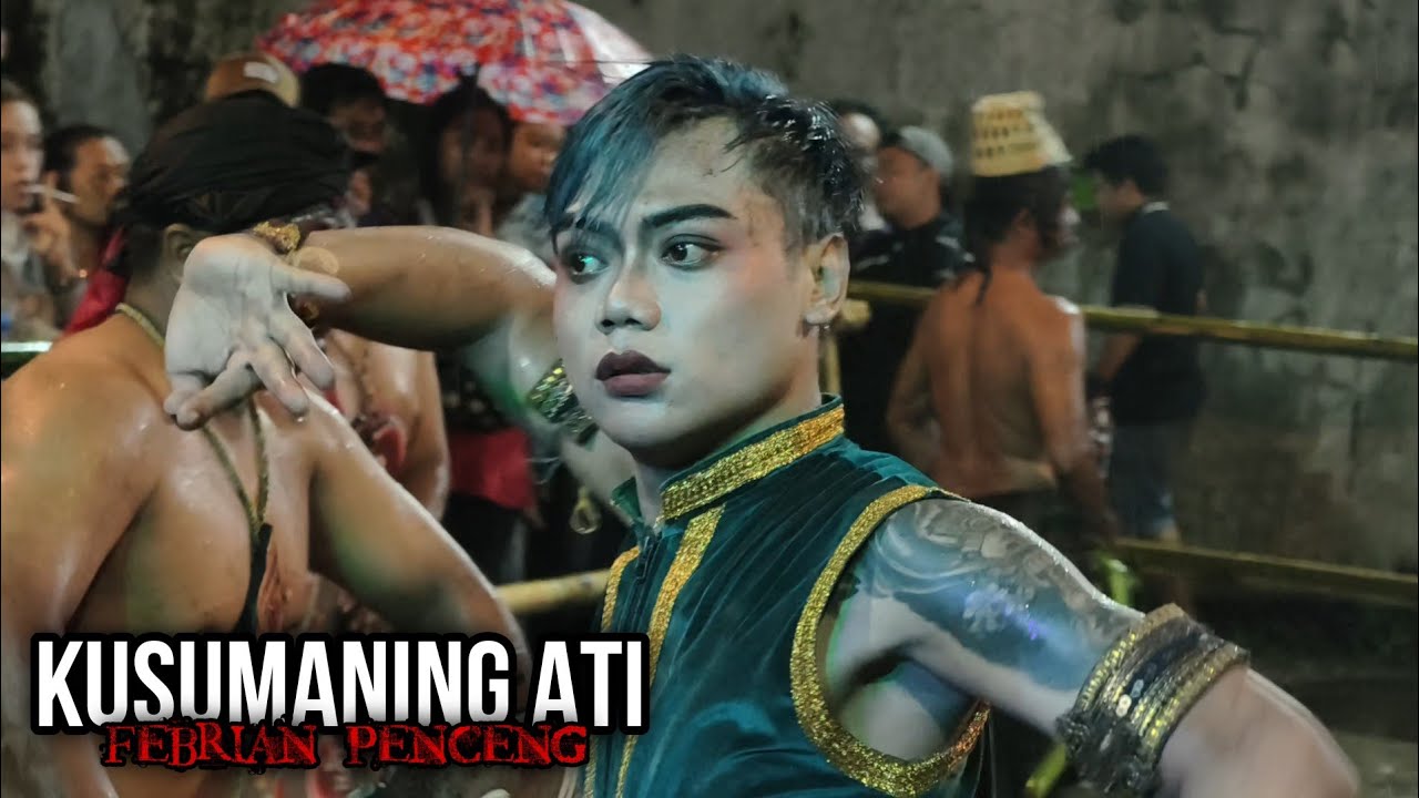 KUSUMANING ATI VERSI FEBRIAN PENCENG • JATHILAN PUTRO MUDHO BUDOYO.