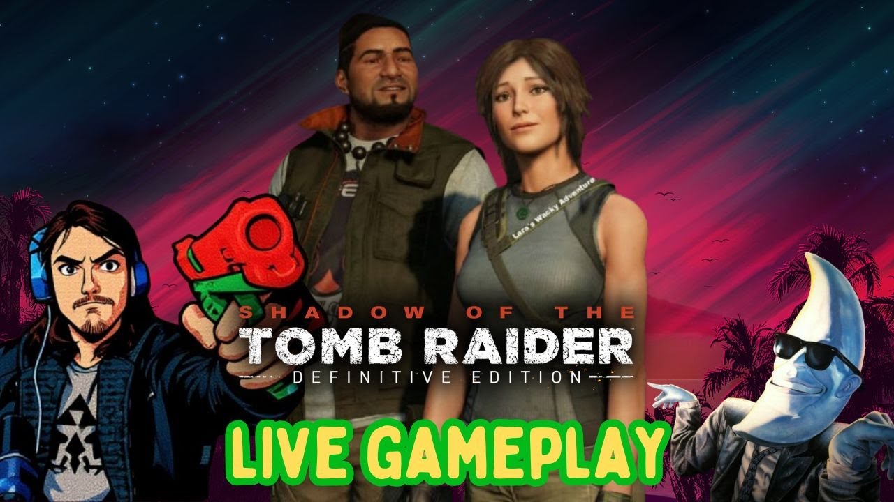 Shadow of the Tomb Raider: Party in Paititi! / Live (Taco Tuesday) Gameplay