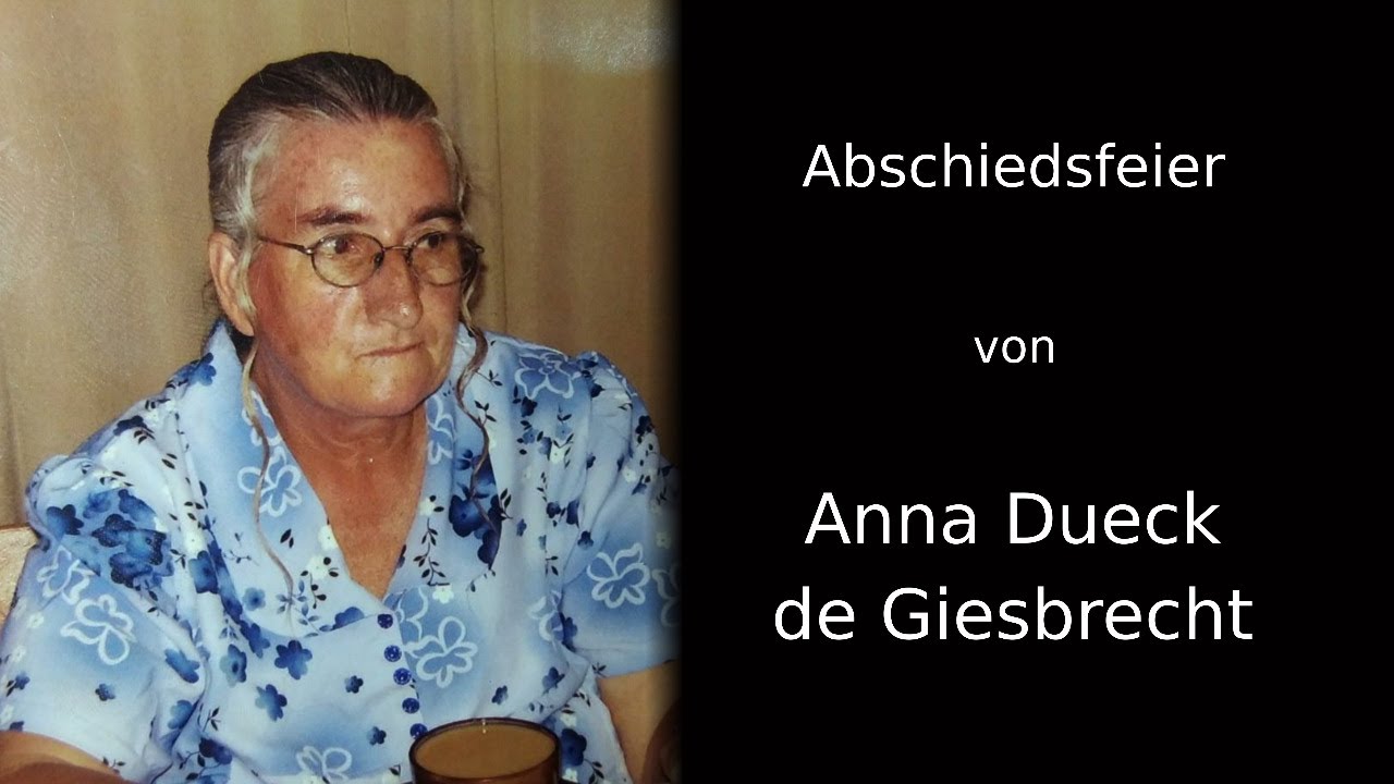 Abschiedsfeier von Anna Dueck de Giesbrecht