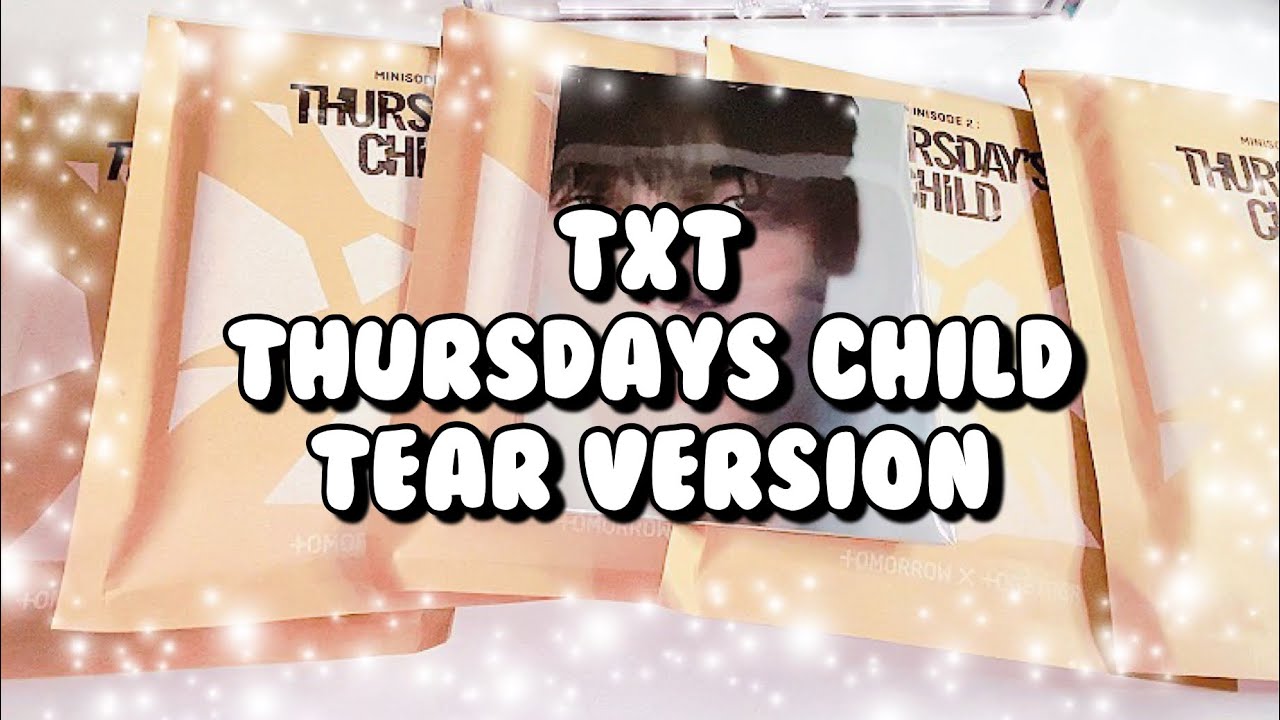 ♡ txt | unboxing thursday&rsquo;s child tear ver + weverse pob! ♡