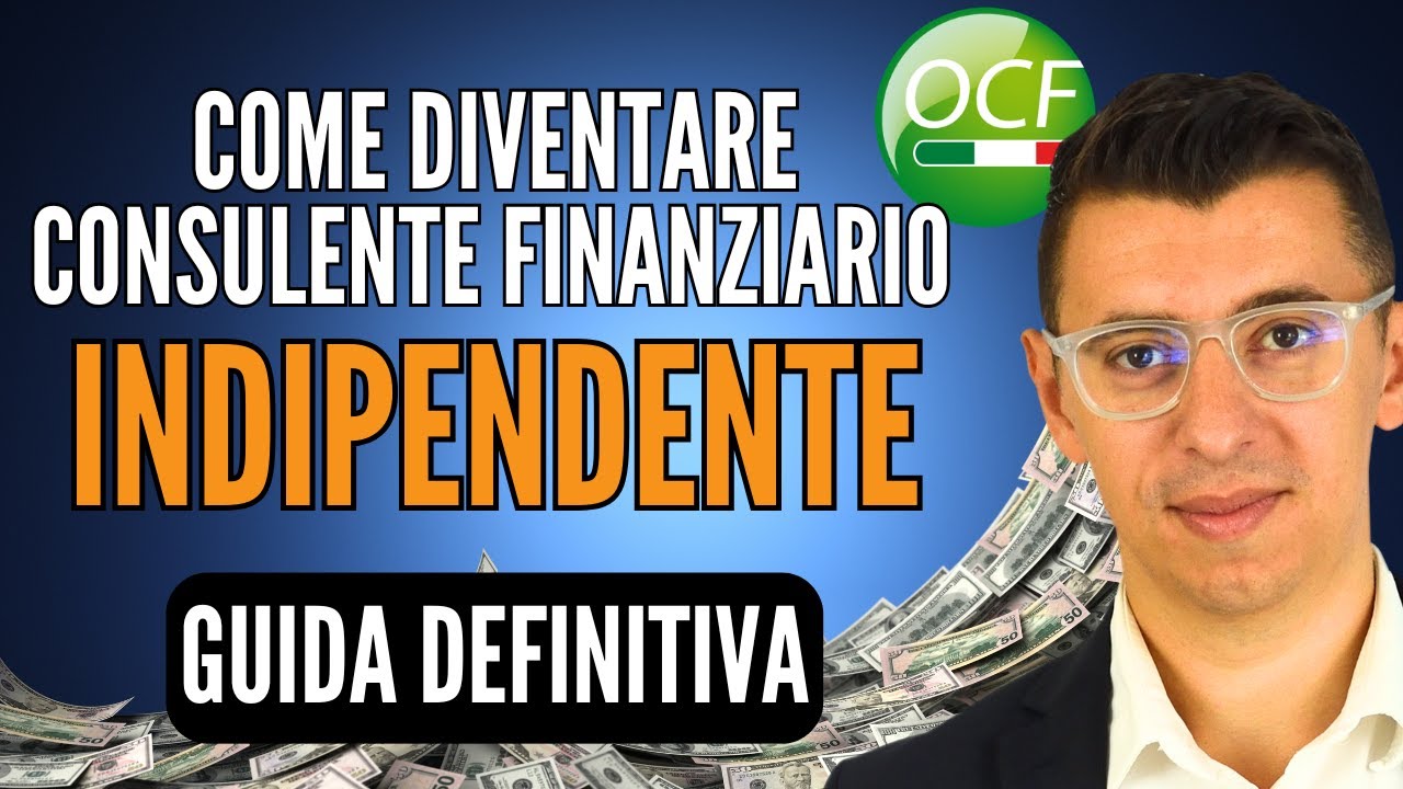 Come diventare CONSULENTE FINANZIARIO INDIPENDENTE (Autonomo) in partita iva: Guida Definitiva