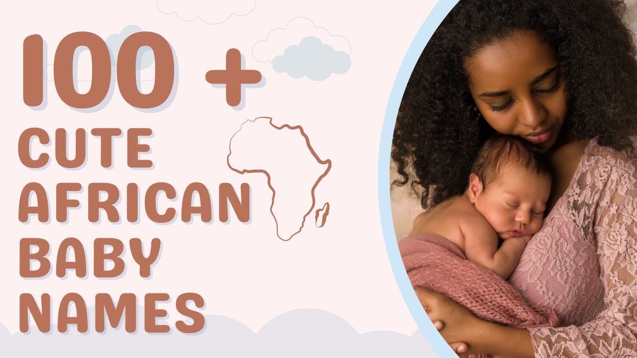 100+ Pretty and Cute East and South African Baby Names and Their Meanings | Malawi Chichewa Name