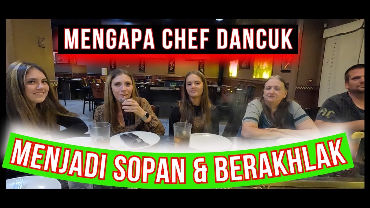 Mengapa CHEF DANCUK Menjadi Sopan & Berakhlak ?