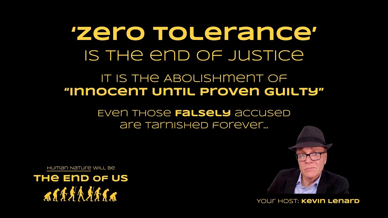 Zero Tolerance is the End of Western Justice....