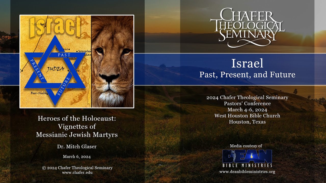 09 - 2024 CTS - Dr. Mitch Glaser - Heroes of the Holocaust: Vignettes of Messianic Jewish Martyrs