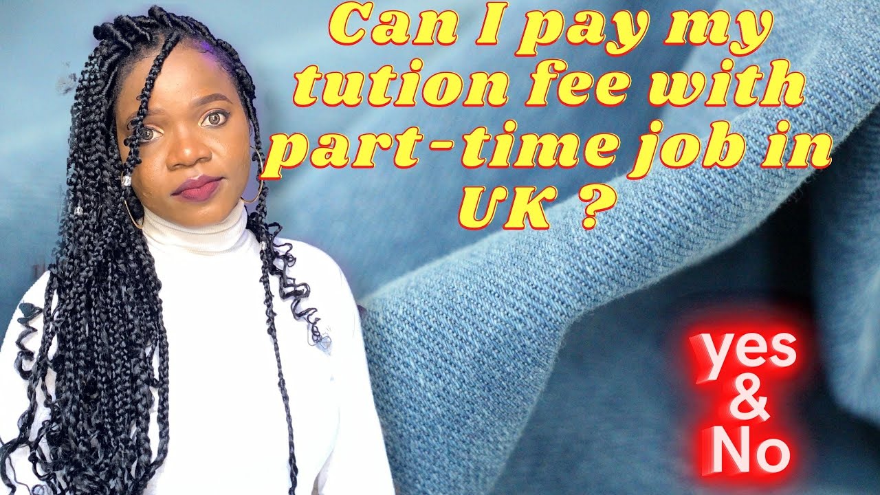 How to pay your Tuition fee with part-time job in the UK| International students|Master&rsquo;s in the UK