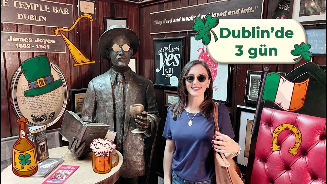 Dublin'de 3 Gün | Gezi, Kültür, Tarih ve Lezzet Rehberi