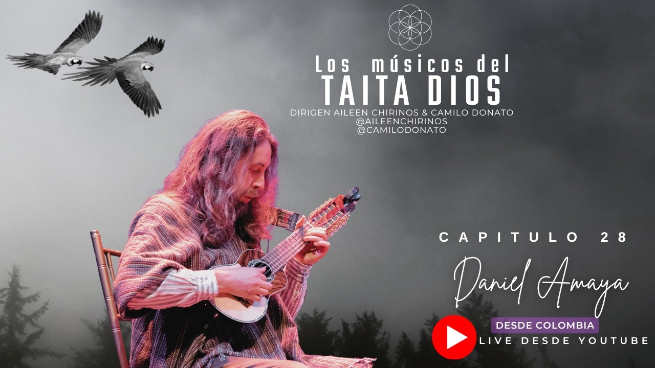 Los músicos del Taita Dios - Capitulo 28 - Daniel Amaya