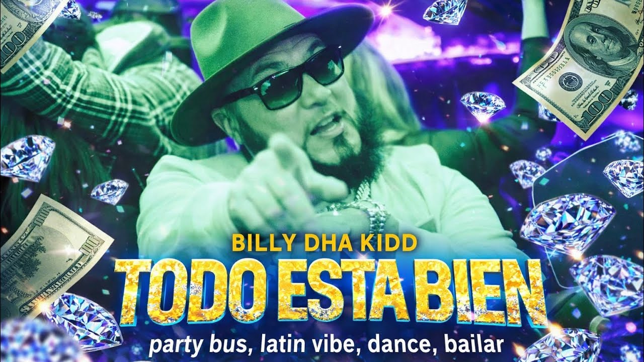 BILLY DHA KIDD - TODO ESTA BIEN (VIDEO OFICIAL 2026) - VERANO, PARTY BUS, FUN, DANCE, LATIN VIBE