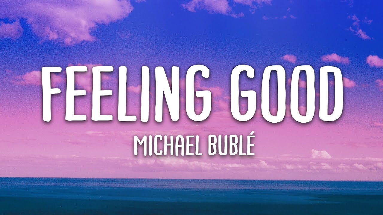 Michael Bubl&eacute; - Feeling Good (Lyrics)