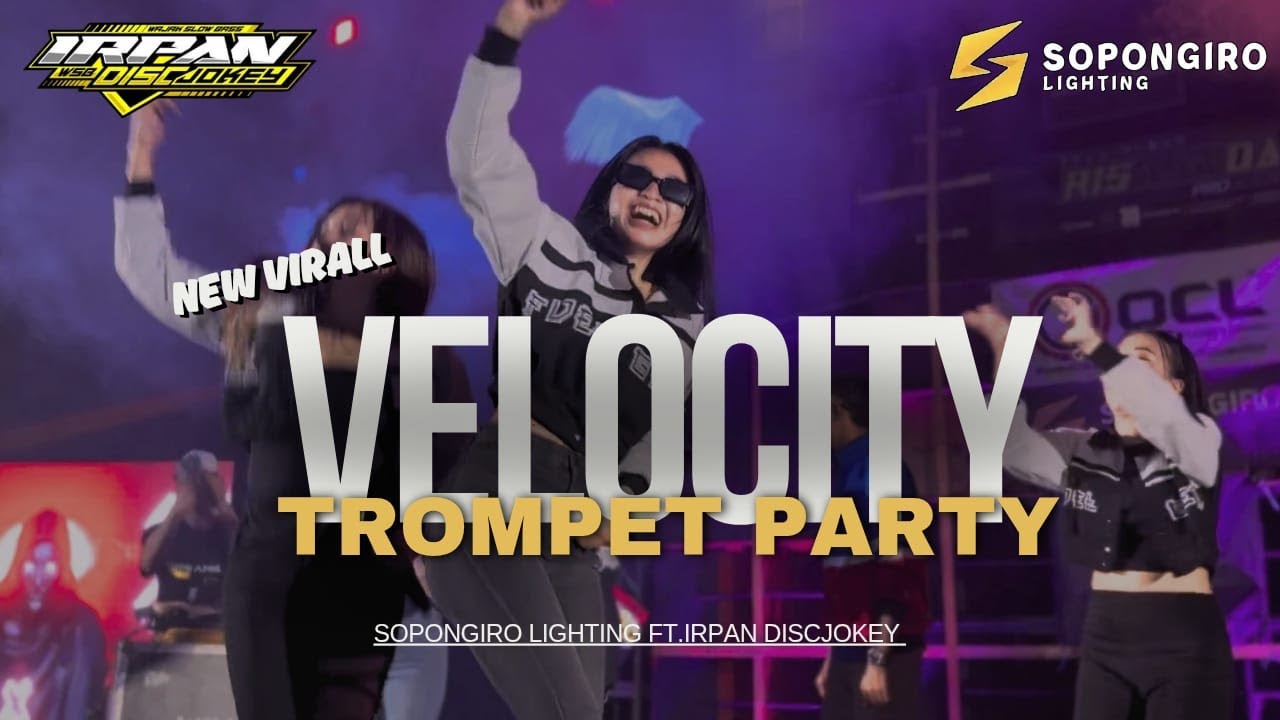 DJ TROMPET X VELOCITY SOPONGIRO LIGHTING FT.IRPAN DISCJOKEY