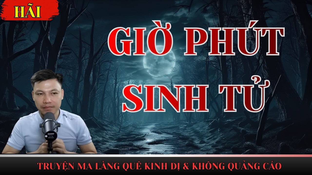 TRUYỆN MA HAY NHẤT 2026 : GIỜ PHÚT SINH TỬ | GIỌNG ĐỌC ĐÌNH SOẠN