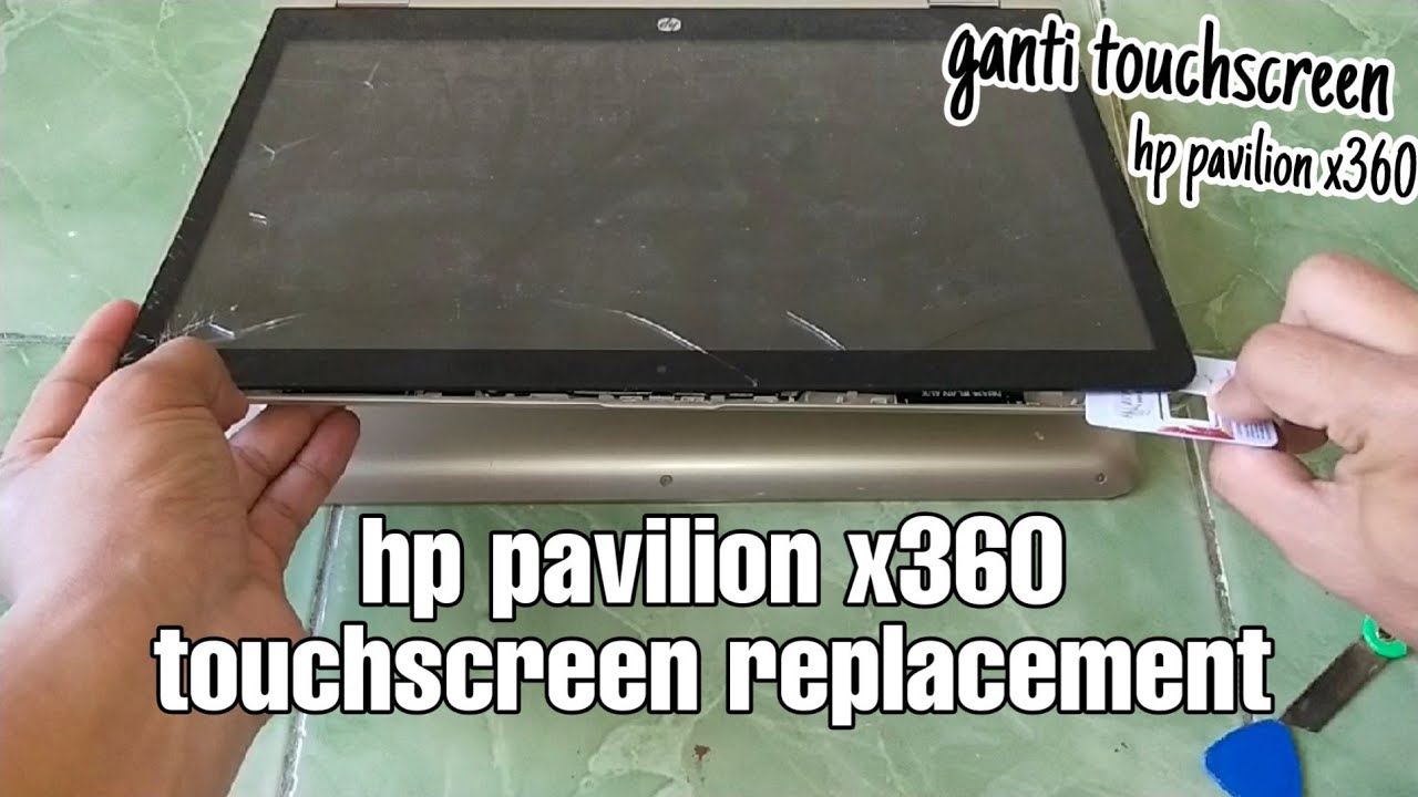 Cara mengganti touchscreen laptop HP Pavilion X360 | hp pavilion x360 touch screen replacement