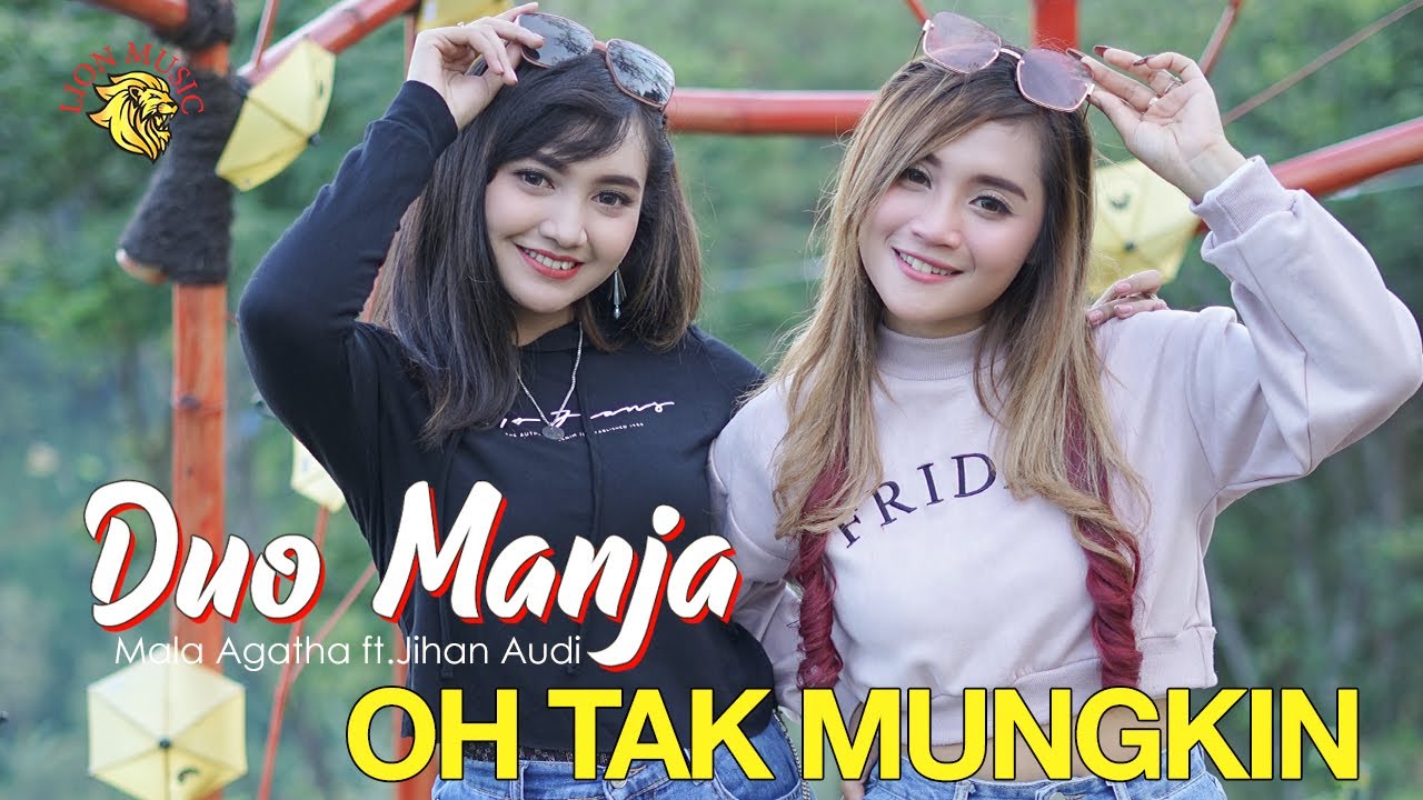 DUO MANJA - Mala Agatha & Jihan Audi - Oh Tak Mungkin [Official Music Video]