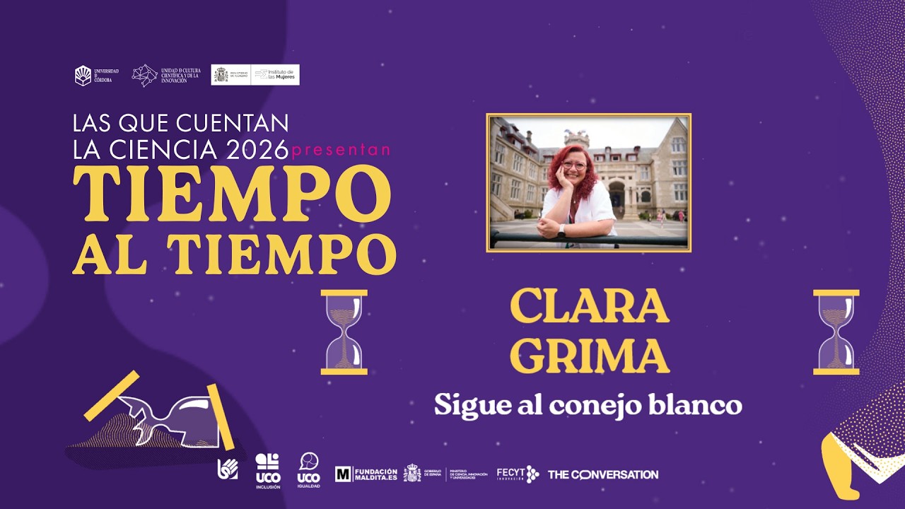 Las que cuentan la ciencia 2026 - Clara Grima 'Sigue al conejo blanco'