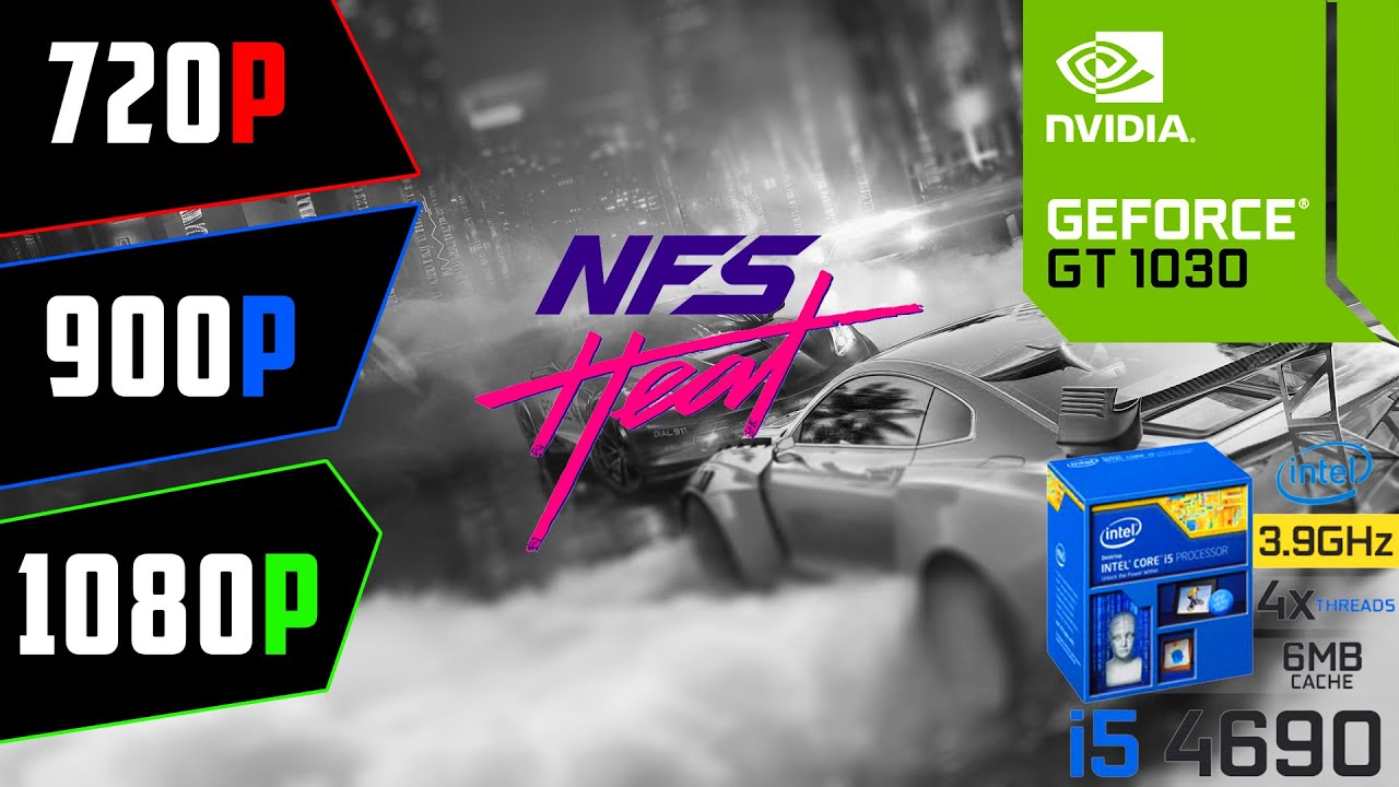 NFS Heat | GT 1030 | i5 4690 | 8GB RAM