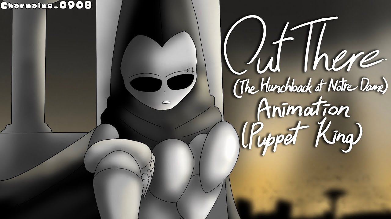 Out There but I end it with a plot twist- (Puppet King)