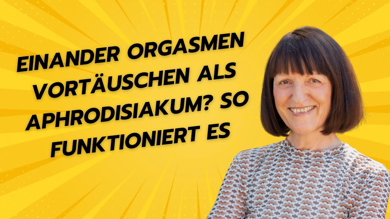 Einander Orgasmen vort&auml;uschen als Aphrodisiakum? So funktioniert es