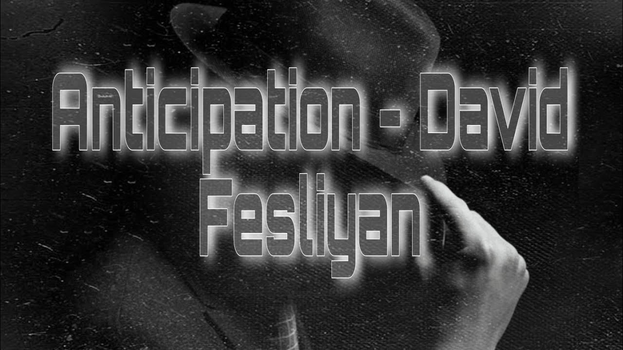 Anticipation - David Fesliyan