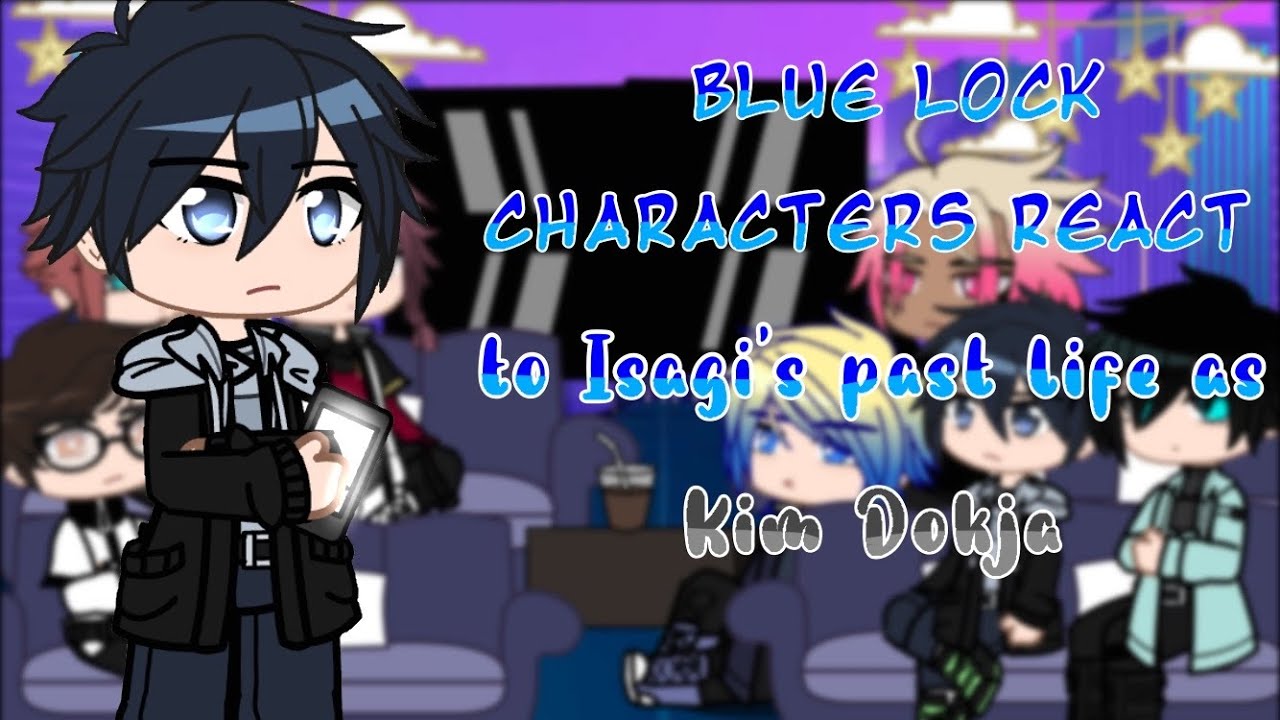 Blue Lock Characters React to Isagi’s Past Life as Kim Dokja | 1/1 | Gacha Club