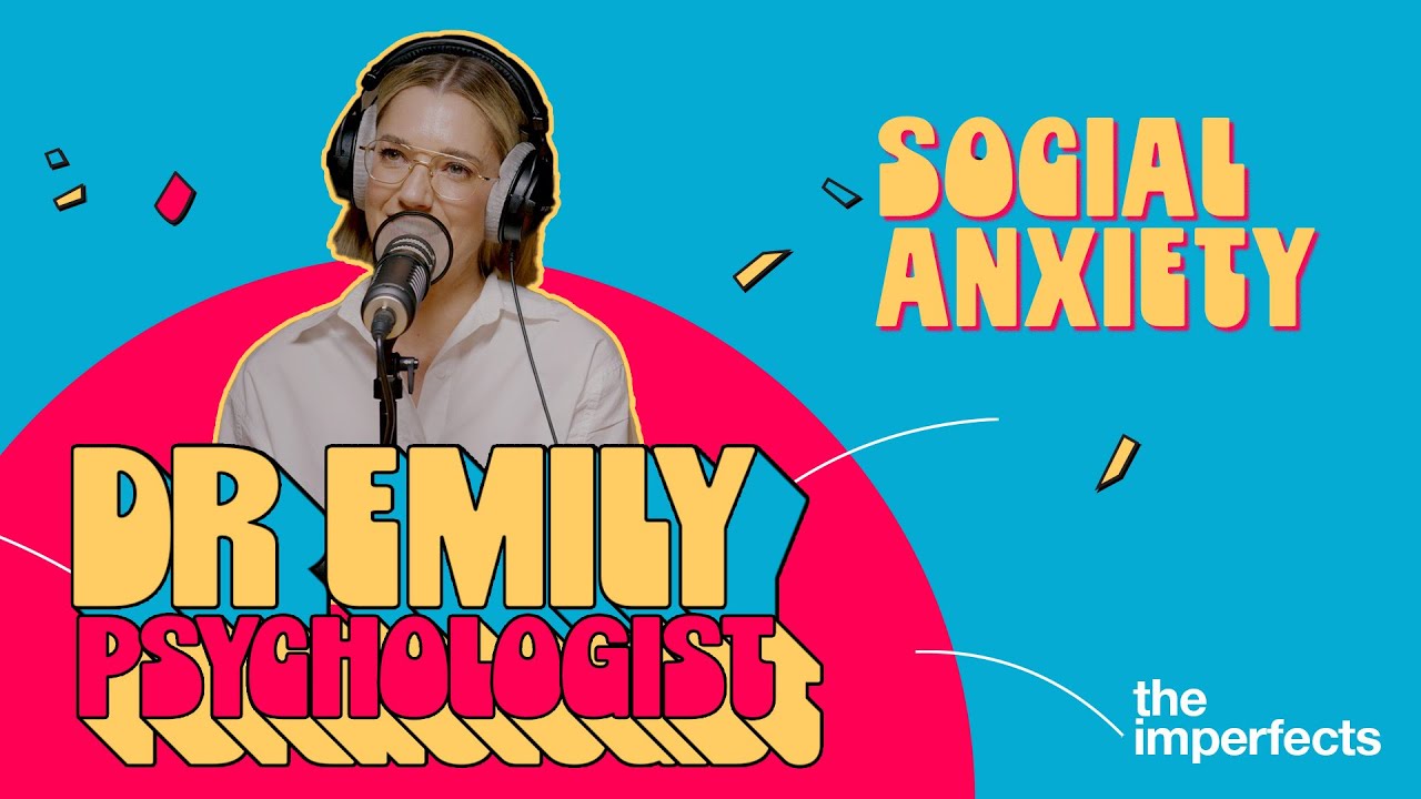 Dr Emily - Social Anxiety, They’ve Got It Too