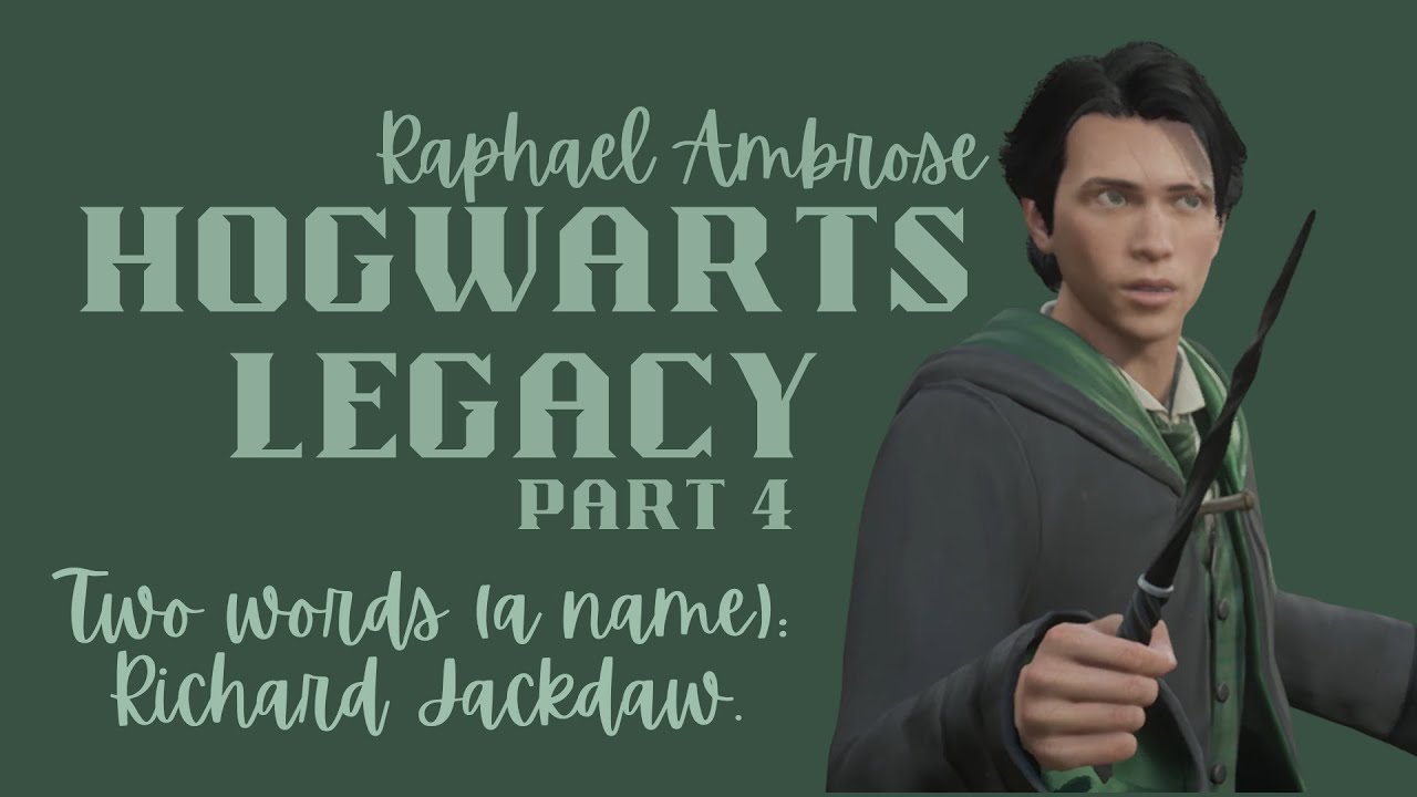 Two Words (a name): Richard Jackdaw | Hogwarts Legacy Playthrough - Part 4