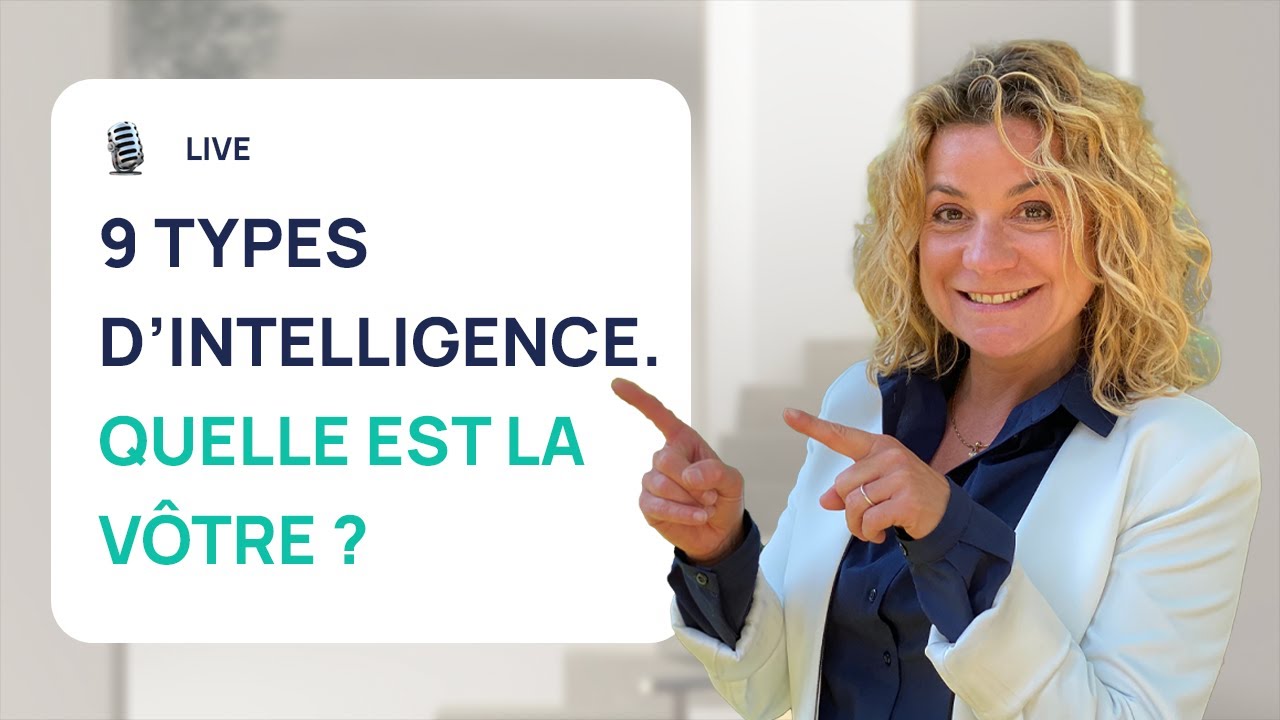 9 TYPES D'INTELLIGENCE : LAQUELLE POSSÉDEZ VOUS?